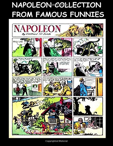 Napoleon Collection From Famous Funnies: Napoleon Stories From The Golden Age Comics Famous Funnies - Classic Comic Collection From Golden Age Reprints (CreateSpace Independent Publishing Platform)
Napoleon Collection From Famous Funnies: Napoleon Stories From The Golden Age Comics Famous Funnies - Classic Comic Collection From Golden Age Reprints (CreateSpace Independent Publishing Platform)
