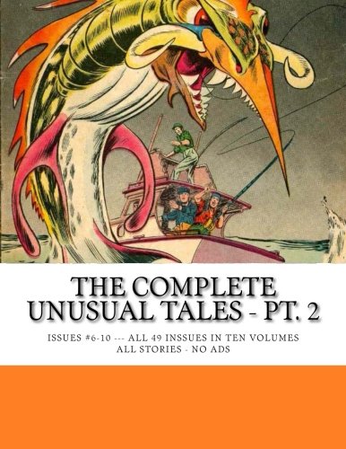 The Complete Unusual Tales - Pt. 2: Issues #6-10 -- The 49-Issue Series in 10 Volumes -- All Stories -- No Ads (CreateSpace Independent Publishing Platform)
The Complete Unusual Tales - Pt. 2: Issues #6-10 -- The 49-Issue Series in 10 Volumes -- All Stories -- No Ads (CreateSpace Independent Publishing Platform)