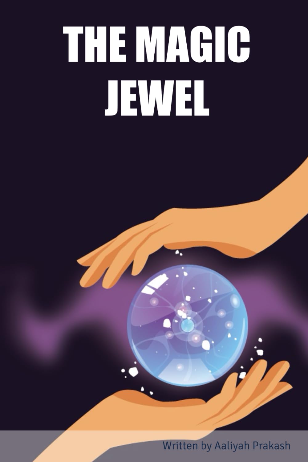 THE MAGIC JEWEL (Independently published)
THE MAGIC JEWEL (Independently published)