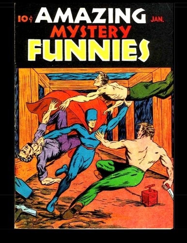 Amazing Mystery Funnies Vol. 3 #1: 1940 Adventure Mystery Comic (CreateSpace Independent Publishing Platform)
Amazing Mystery Funnies Vol. 3 #1: 1940 Adventure Mystery Comic (CreateSpace Independent Publishing Platform)