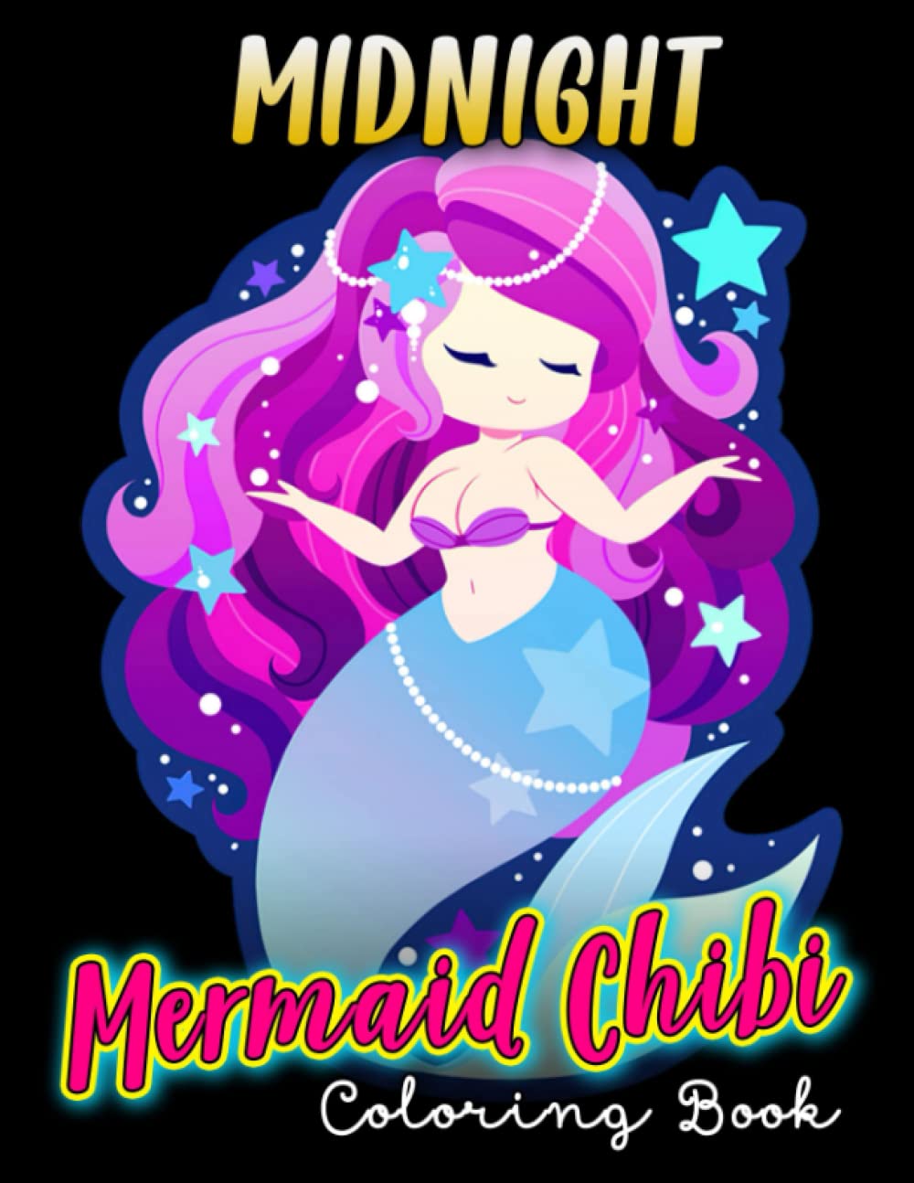 Midnight Mermaid Chibi Coloring Book: Fantasy Anime Girls Coloring Pages With Cute Illustrations With Black Background Special Gift For All Ages Fun And Relaxation (Independently published)
Midnight Mermaid Chibi Coloring Book: Fantasy Anime Girls Coloring Pages With Cute Illustrations With Black Background Special Gift For All Ages Fun And Relaxation (Independently published)