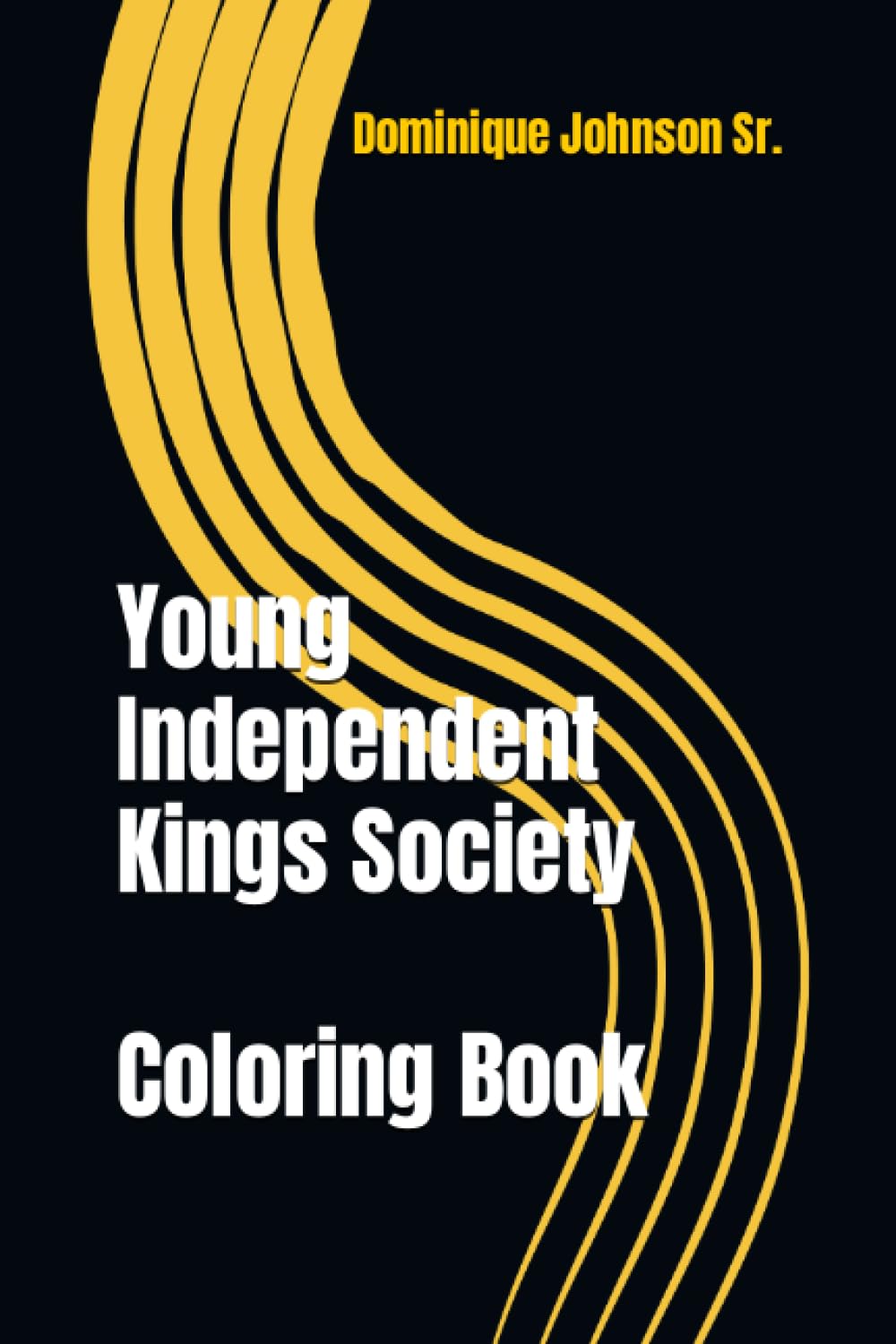Young Independent Kings Society Coloring Book (Independently published)
Young Independent Kings Society Coloring Book (Independently published)