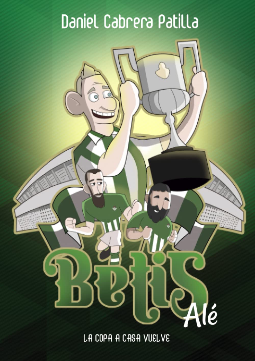 Betis Alé (Spanish Edition) (Independently published)
Betis Alé (Spanish Edition) (Independently published)
