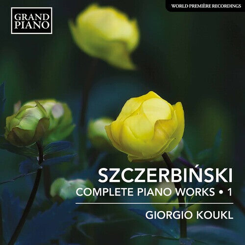 CD диск Szczerbinski / Koukl: Complete Piano Works 1
CD диск Szczerbinski / Koukl: Complete Piano Works 1