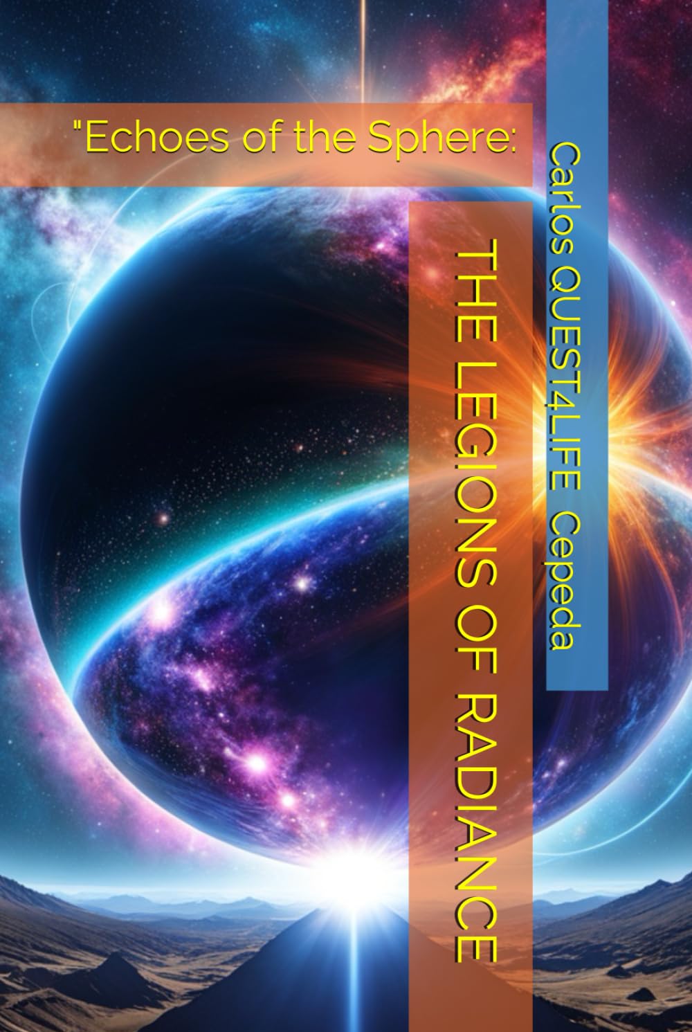 THE LEGIONS OF RADIANCE: "Echoes of the Sphere: (Independently published)
THE LEGIONS OF RADIANCE: "Echoes of the Sphere: (Independently published)