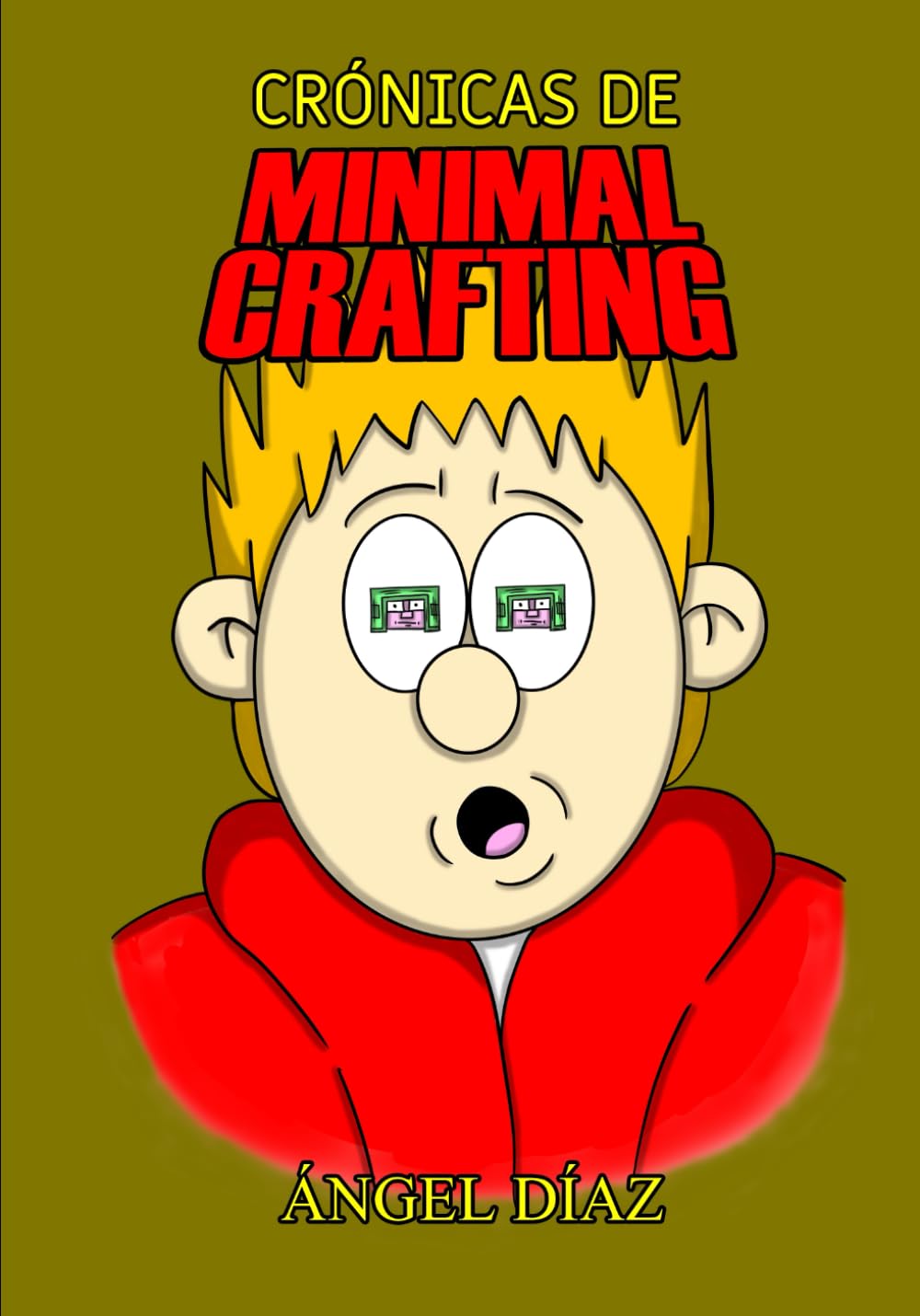 Crónicas de Minimal Crafting (Spanish Edition) (Independently published)
Crónicas de Minimal Crafting (Spanish Edition) (Independently published)