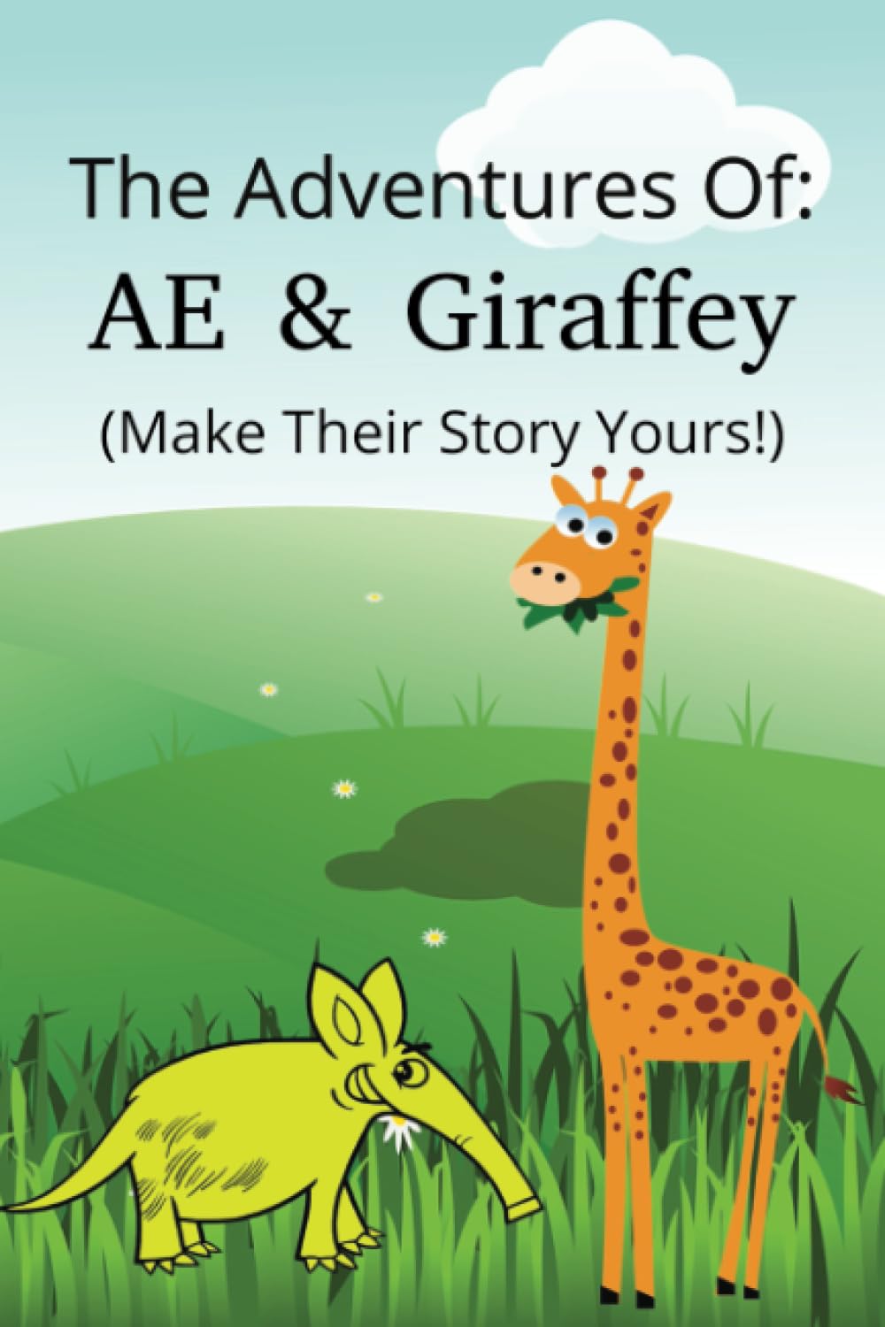 The Adventures of: AE & Giraffey: Make Their Story Yours! (Independently published)
The Adventures of: AE & Giraffey: Make Their Story Yours! (Independently published)