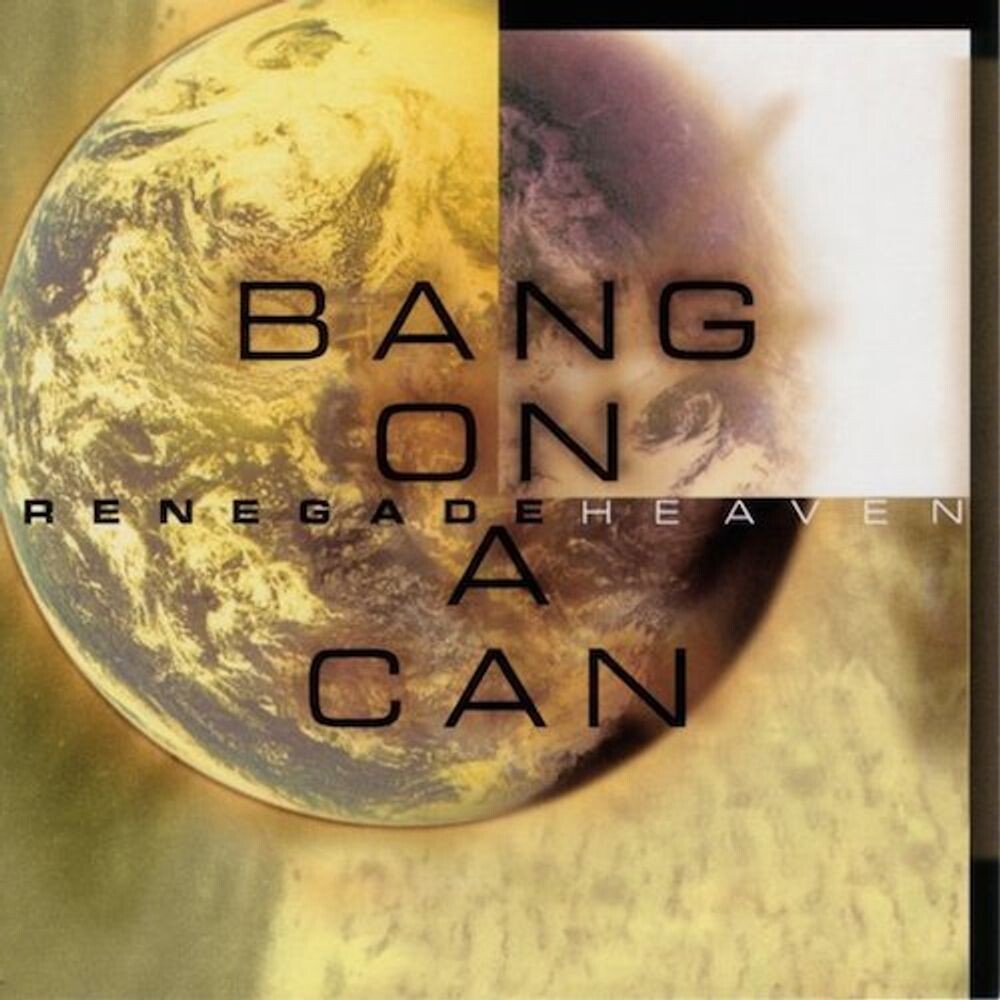Диск CD Renegade Heaven - Bang On A Can
Диск CD Renegade Heaven - Bang On A Can