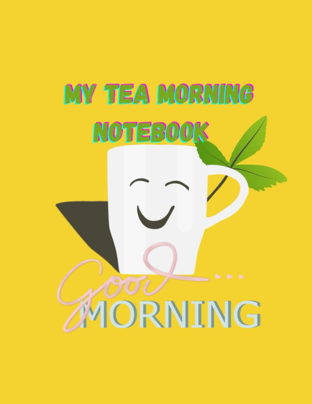 My tea morning Notebook (Independently published)
My tea morning Notebook (Independently published)