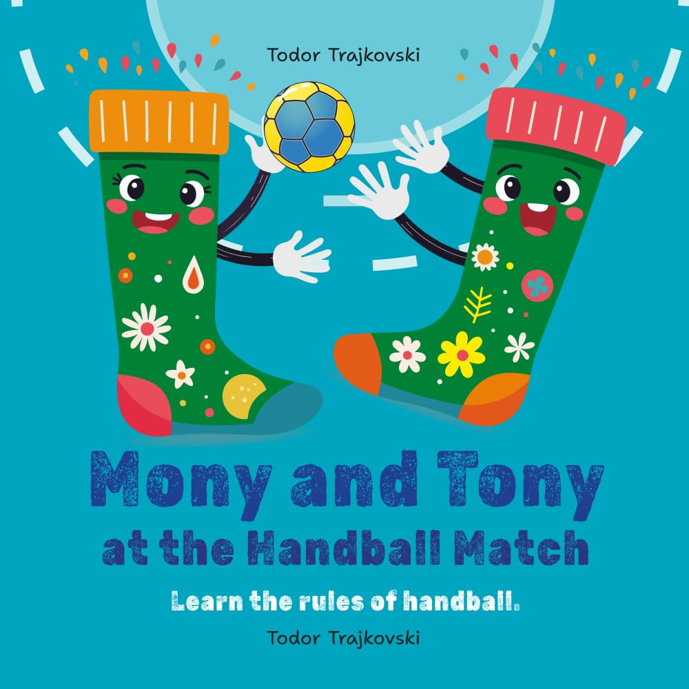 Mony and Tony at the Handball Match: Learn the rules of handball (Mony & Tony’s Sporty Adventures) (Independently published)
Mony and Tony at the Handball Match: Learn the rules of handball (Mony & Tony’s Sporty Adventures) (Independently published)