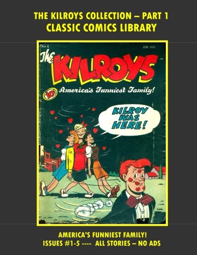 The Kilroys Comic Collection Part 1: Giant Volume Issues #1-5: Email Request Classic Comics Library Catalog (CreateSpace Independent Publishing Platform)
The Kilroys Comic Collection Part 1: Giant Volume Issues #1-5: Email Request Classic Comics Library Catalog (CreateSpace Independent Publishing Platform)