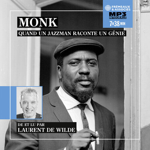 CD диск Wilde, Laurent De: Wilde: Monk, quand un jazzman raconte un genie - Integrale mp3 (de et lu par Laurent de Wilde)
CD диск Wilde, Laurent De: Wilde: Monk, quand un jazzman raconte un genie - Integrale mp3 (de et lu par Laurent de Wilde)