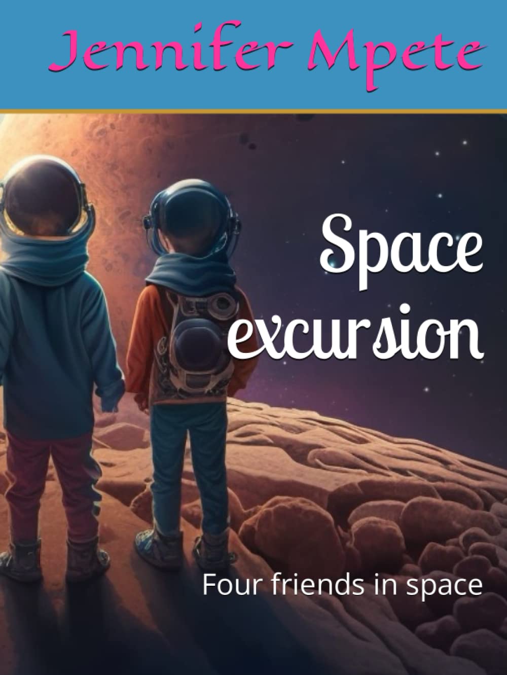 Space excursion: Four friends in space (Independently published)
Space excursion: Four friends in space (Independently published)