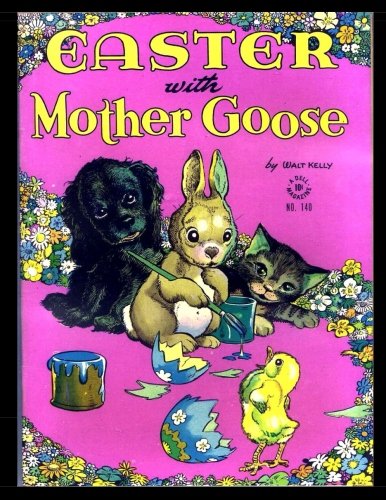Easter With Mother Goose #140: Golden Age Nursery Rhyme Comic - Walt Kelly Cover Art! (CreateSpace Independent Publishing Platform)
Easter With Mother Goose #140: Golden Age Nursery Rhyme Comic - Walt Kelly Cover Art! (CreateSpace Independent Publishing Platform)