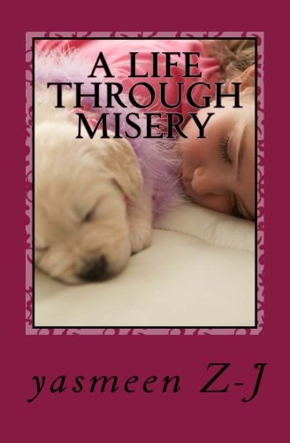 A life through misery: novel (CreateSpace Independent Publishing Platform)
A life through misery: novel (CreateSpace Independent Publishing Platform)