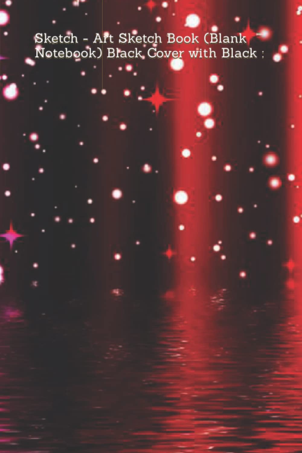 Sketch - Art Sketch Book (Blank Notebook) Black Cover with Black Text:: 15.24 x 0.58 x 22.86 cm 200 pages (French Edition) (Independently published)
Sketch - Art Sketch Book (Blank Notebook) Black Cover with Black Text:: 15.24 x 0.58 x 22.86 cm 200 pages (French Edition) (Independently published)