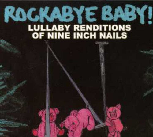 CD диск Rockabye Baby!: Lullaby Renditions Of Nine Inch Nails
CD диск Rockabye Baby!: Lullaby Renditions Of Nine Inch Nails