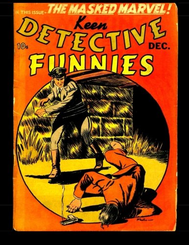 Keen Detective Funnies Vol. 2 #12: Detective Mystery Comic #16 1939 (CreateSpace Independent Publishing Platform)
Keen Detective Funnies Vol. 2 #12: Detective Mystery Comic #16 1939 (CreateSpace Independent Publishing Platform)