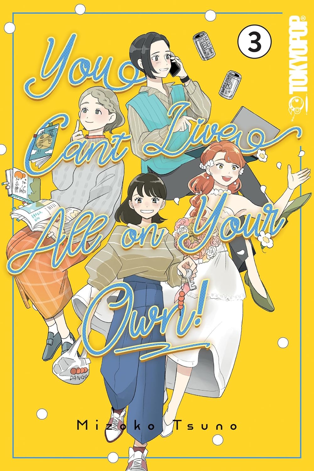 You Can't Live All on Your Own!, Volume 3 (TOKYOPOP)
You Can't Live All on Your Own!, Volume 3 (TOKYOPOP)