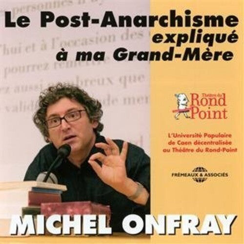 CD диск Onfray, Michel: Le Post-Anarchisme Explique A Ma Grand-Mere
CD диск Onfray, Michel: Le Post-Anarchisme Explique A Ma Grand-Mere