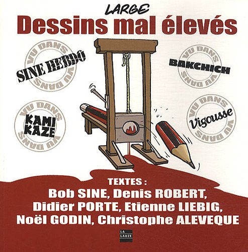 Dessins mal élevés (LA LAUZE)
Dessins mal élevés (LA LAUZE)