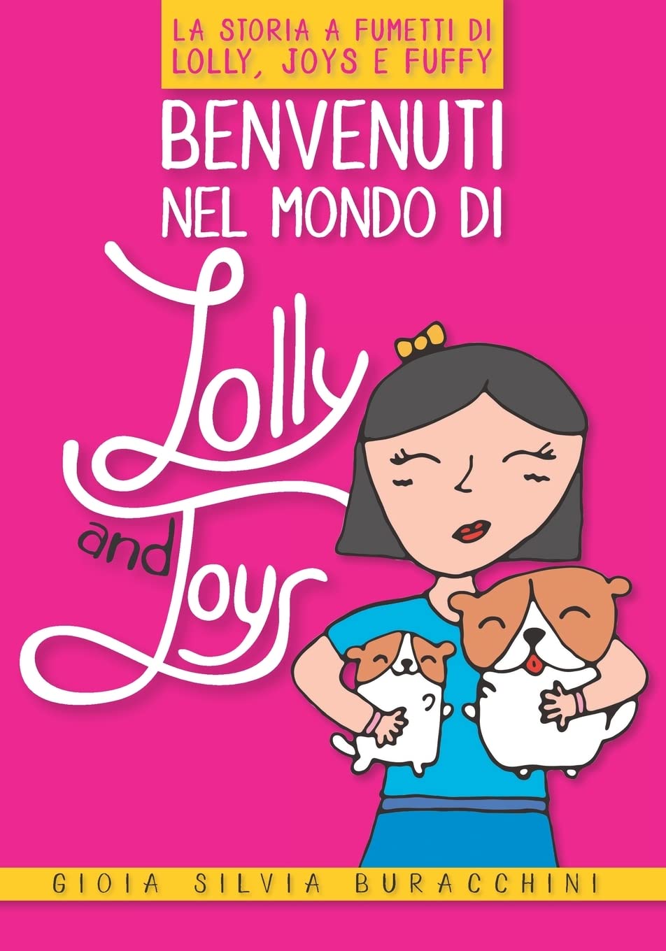 Benvenuti nel mondo di "Lolly and Joys": La Storia a Fumetti di Lolly, Joys e Fuffy (Italian Edition) (Independently published)
Benvenuti nel mondo di "Lolly and Joys": La Storia a Fumetti di Lolly, Joys e Fuffy (Italian Edition) (Independently published)