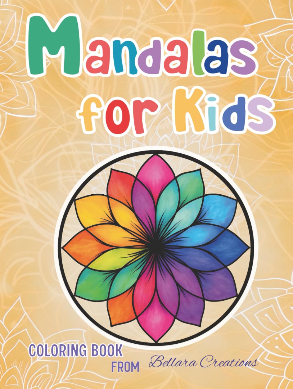 Mandalas for Kids: A Book of Colorful Mandala Designs (Bellara Design Collection) (Independently published)
Mandalas for Kids: A Book of Colorful Mandala Designs (Bellara Design Collection) (Independently published)
