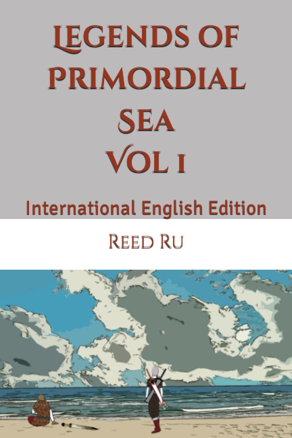 Legends of Primordial Sea Volume 1: International English Edition (Chip War 2040) (Independently published)
Legends of Primordial Sea Volume 1: International English Edition (Chip War 2040) (Independently published)