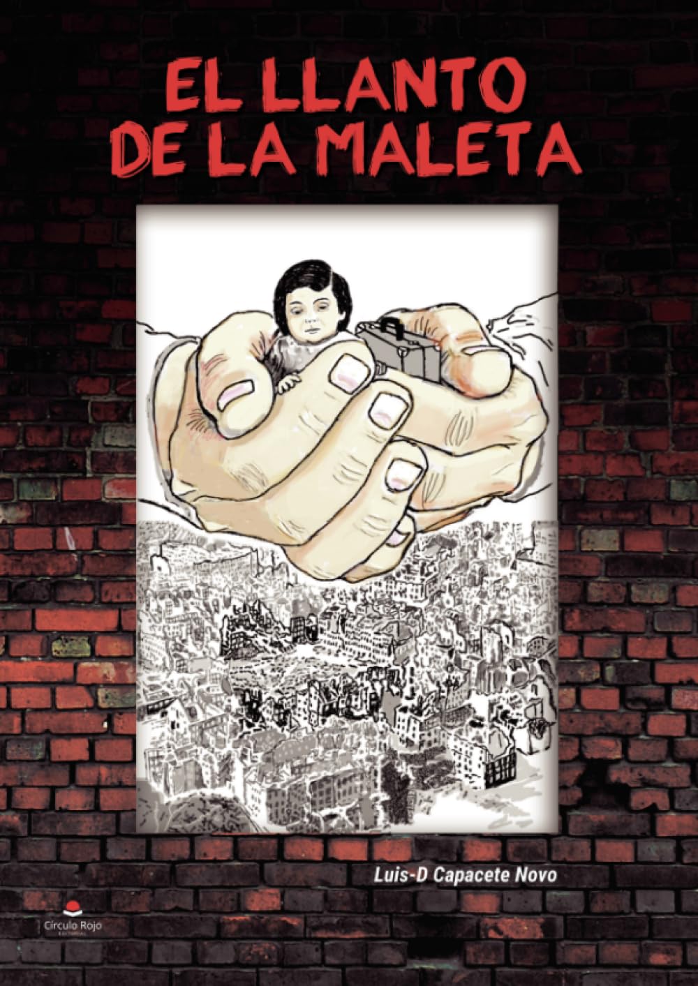 El llanto de la maleta (Spanish Edition) (Grupo Editorial Círculo Rojo SL)
El llanto de la maleta (Spanish Edition) (Grupo Editorial Círculo Rojo SL)