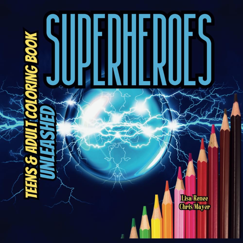 SUPERHEROES UNLEASHED: TEENS AND ADULTS COLORING BOOK (ASCENSION TO 5D) (Independently published)
SUPERHEROES UNLEASHED: TEENS AND ADULTS COLORING BOOK (ASCENSION TO 5D) (Independently published)