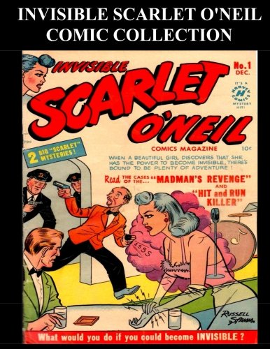 Invisible Scarlet O'Neil Comic Collection: 4 Issues: Harvey Comics (#1, #2, #3 & Comic Hits #59) (CreateSpace Independent Publishing Platform)
Invisible Scarlet O'Neil Comic Collection: 4 Issues: Harvey Comics (#1, #2, #3 & Comic Hits #59) (CreateSpace Independent Publishing Platform)