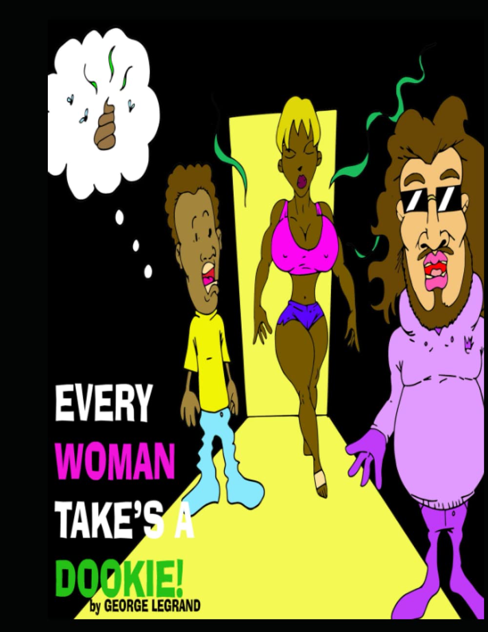 EVERY WOMAN TAKE'S A DOOKIE (Independently published)
EVERY WOMAN TAKE'S A DOOKIE (Independently published)