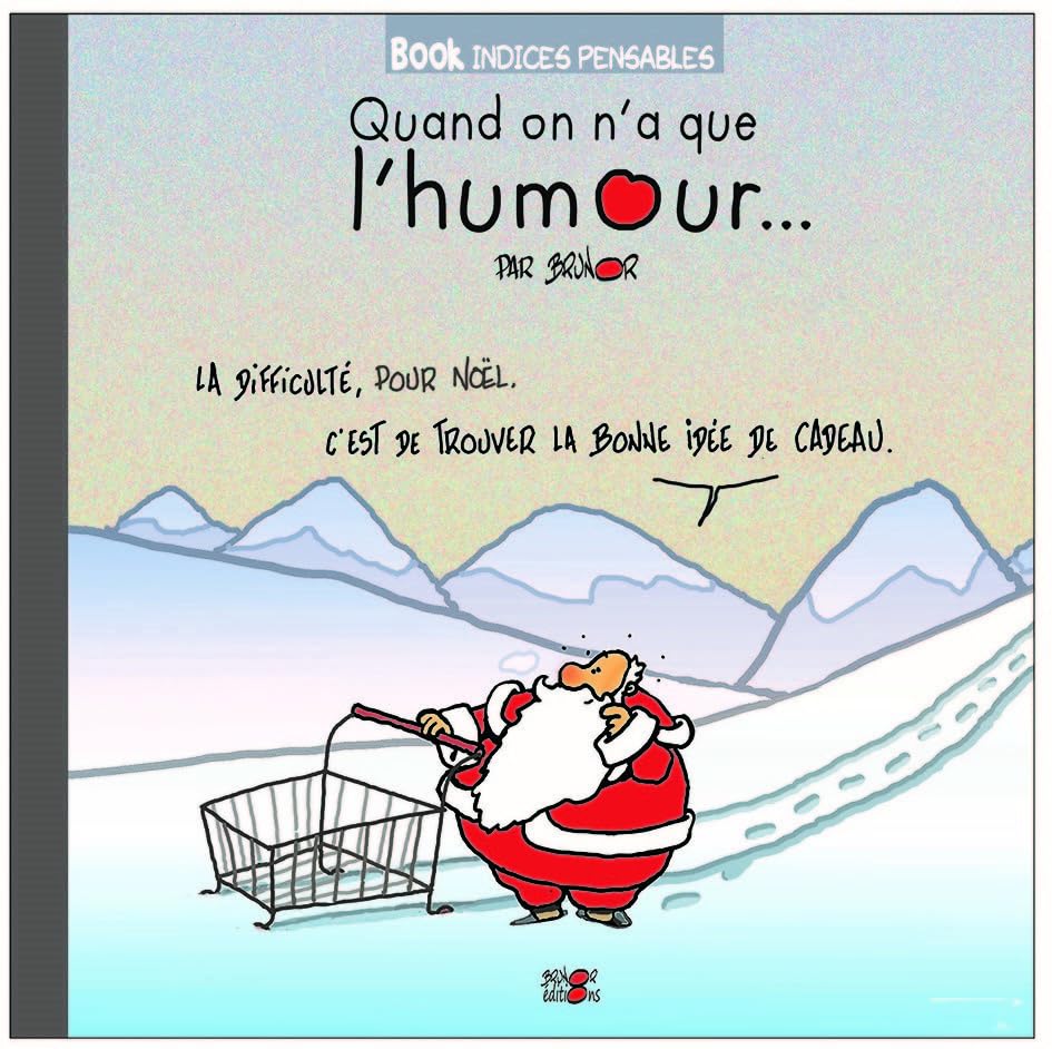 Quand on n'a que l'humour (BRUNOR)
Quand on n'a que l'humour (BRUNOR)