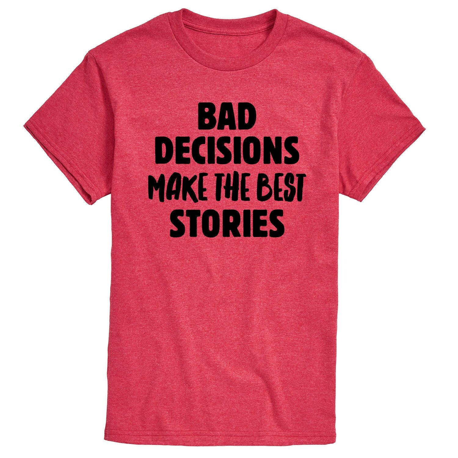 Мужская футболка Bad Decisions Best Stories Licensed Character 
Мужская футболка Bad Decisions Best Stories Licensed Character