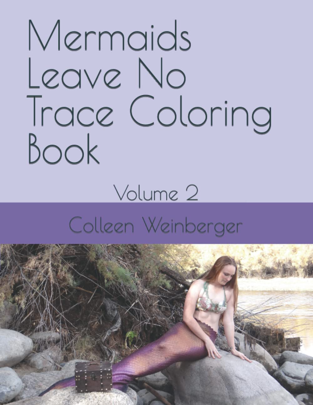 Mermaids Leave No Trace Coloring Book Volume 2: Volume 2
Mermaids Leave No Trace Coloring Book Volume 2: Volume 2