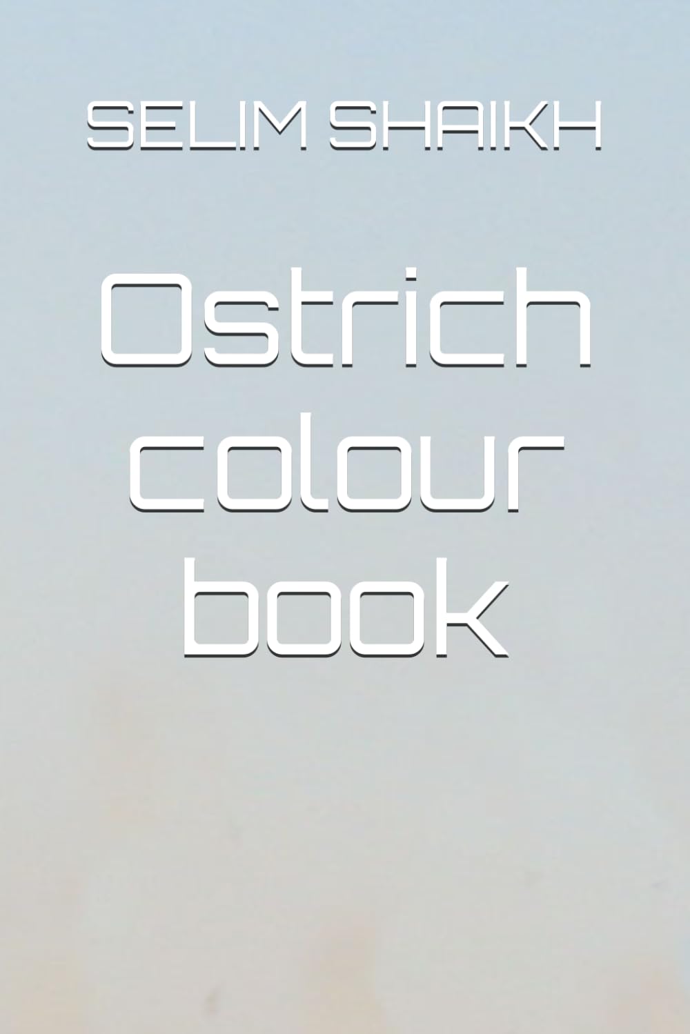 Ostrich colour book (Independently published)
Ostrich colour book (Independently published)