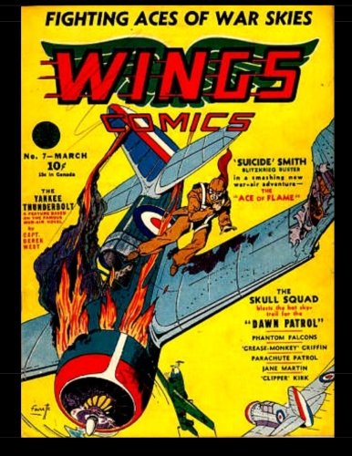 Wings Comics #7: War Hero Stories From The Golden Age (CreateSpace Independent Publishing Platform)
Wings Comics #7: War Hero Stories From The Golden Age (CreateSpace Independent Publishing Platform)