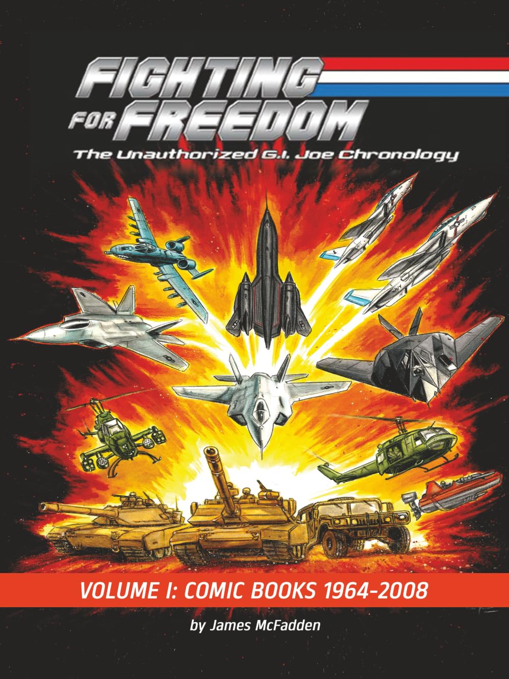 Fighting for Freedom: The Unauthorized G.I. Joe Chronology: Volume One - Comic Books: 1964-2008
Fighting for Freedom: The Unauthorized G.I. Joe Chronology: Volume One - Comic Books: 1964-2008