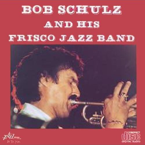 CD диск Schulz, Bob & His Frisco Jazz Band: Bob Schulz & His Frisco Jazz Band 
CD диск Schulz, Bob & His Frisco Jazz Band: Bob Schulz & His Frisco Jazz Band