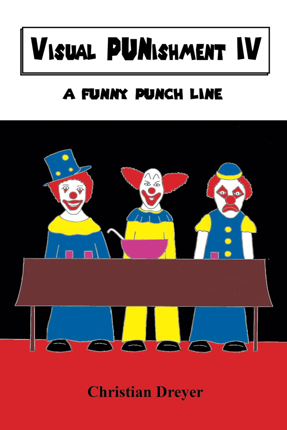 Visual PUNishment IV: A funny punch line (Independently published)
Visual PUNishment IV: A funny punch line (Independently published)