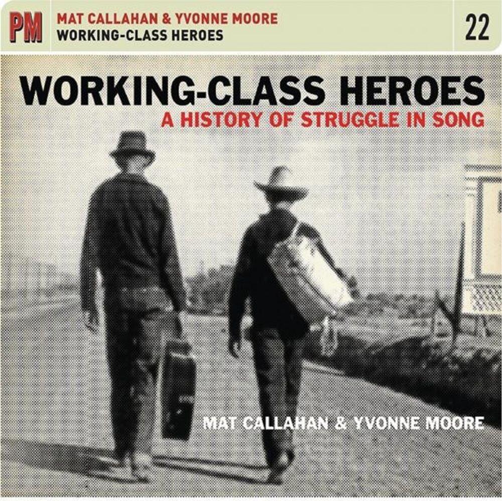 Диск CD Working-Class Heroes: A History Of Struggle In Song - Mat Callahan, Yvonne Moore
Диск CD Working-Class Heroes: A History Of Struggle In Song - Mat Callahan, Yvonne Moore
