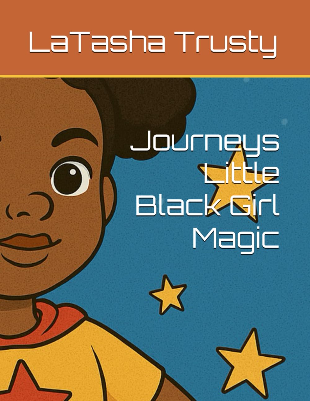 Journeys Little Black Girl Magic (Independently published)
Journeys Little Black Girl Magic (Independently published)