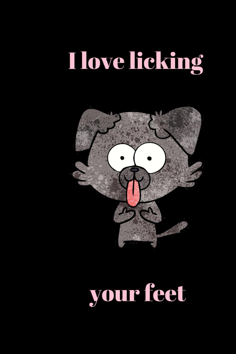 I love licking your feet (Independently published)
I love licking your feet (Independently published)