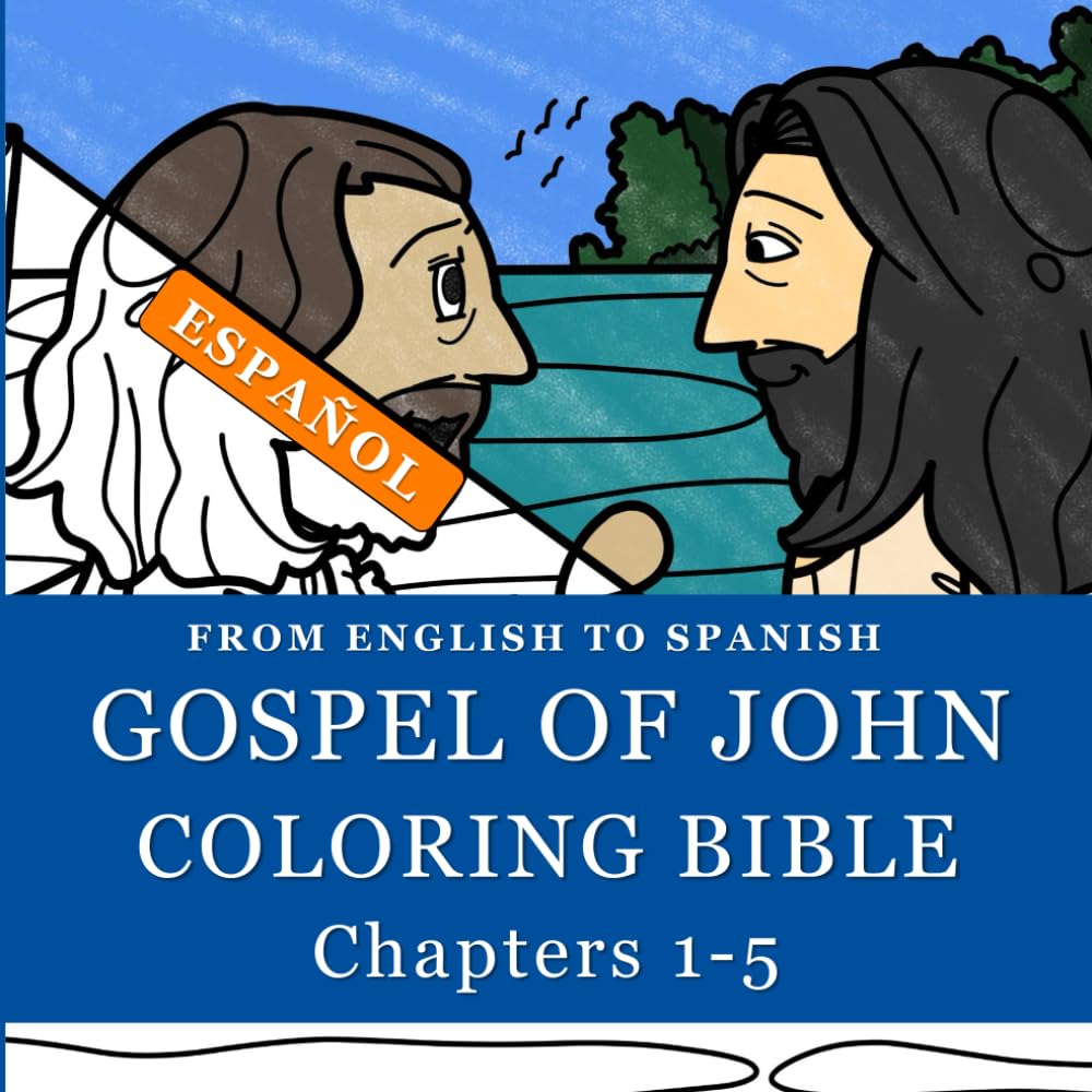 The Gospel Of John 01 to 05 English to Spanish (Independently published)
The Gospel Of John 01 to 05 English to Spanish (Independently published)