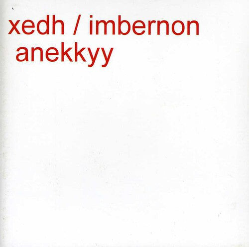 CD диск Xedh-Imbernon: Anekkyy
CD диск Xedh-Imbernon: Anekkyy