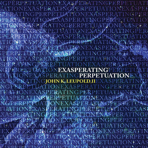 CD диск Leupold / Dangelo, Sarah / Liu, Francis: Exasperating Perpetuation
CD диск Leupold / Dangelo, Sarah / Liu, Francis: Exasperating Perpetuation