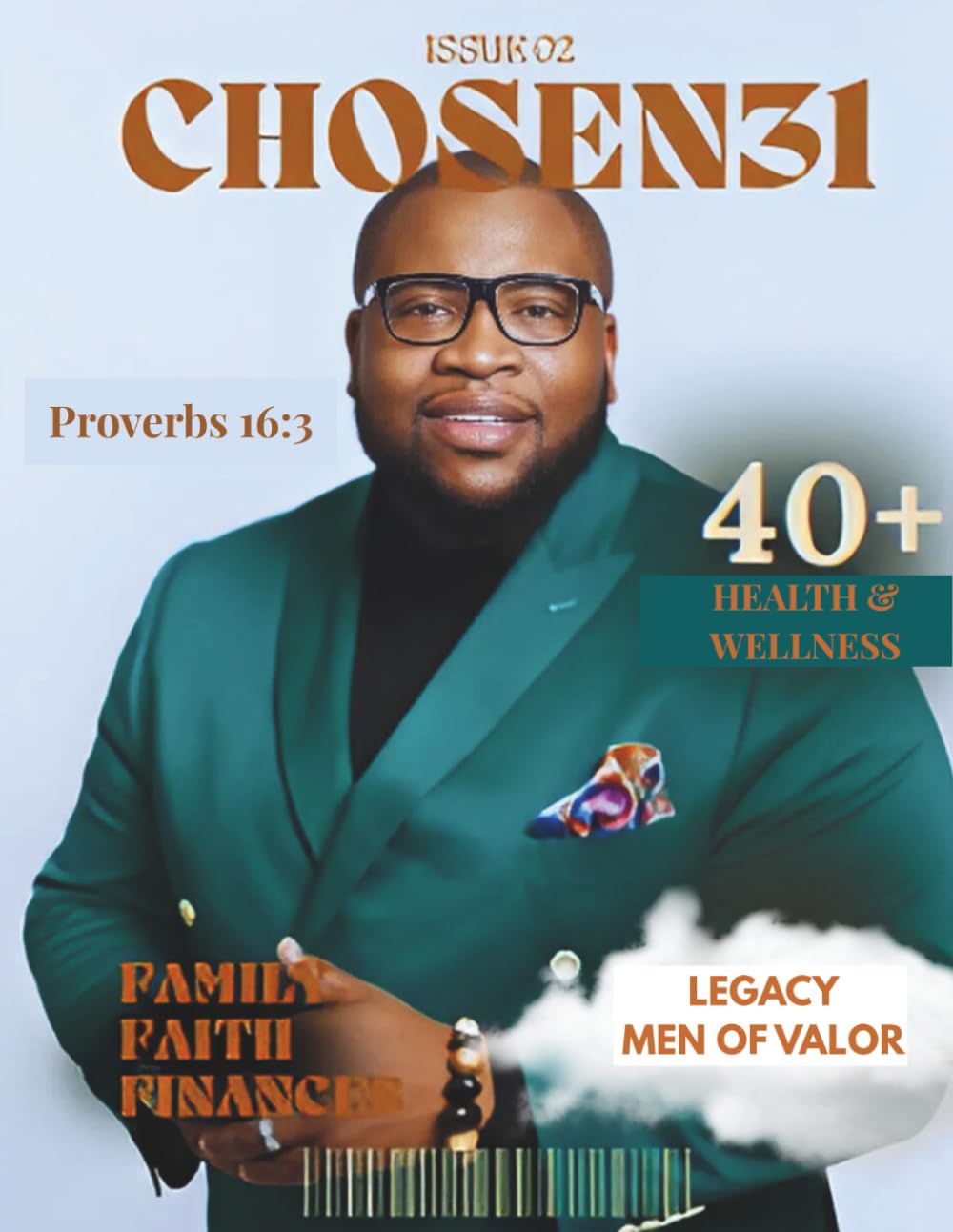 Chosen31 Magazine Issue 02: Men of Valor
Chosen31 Magazine Issue 02: Men of Valor
