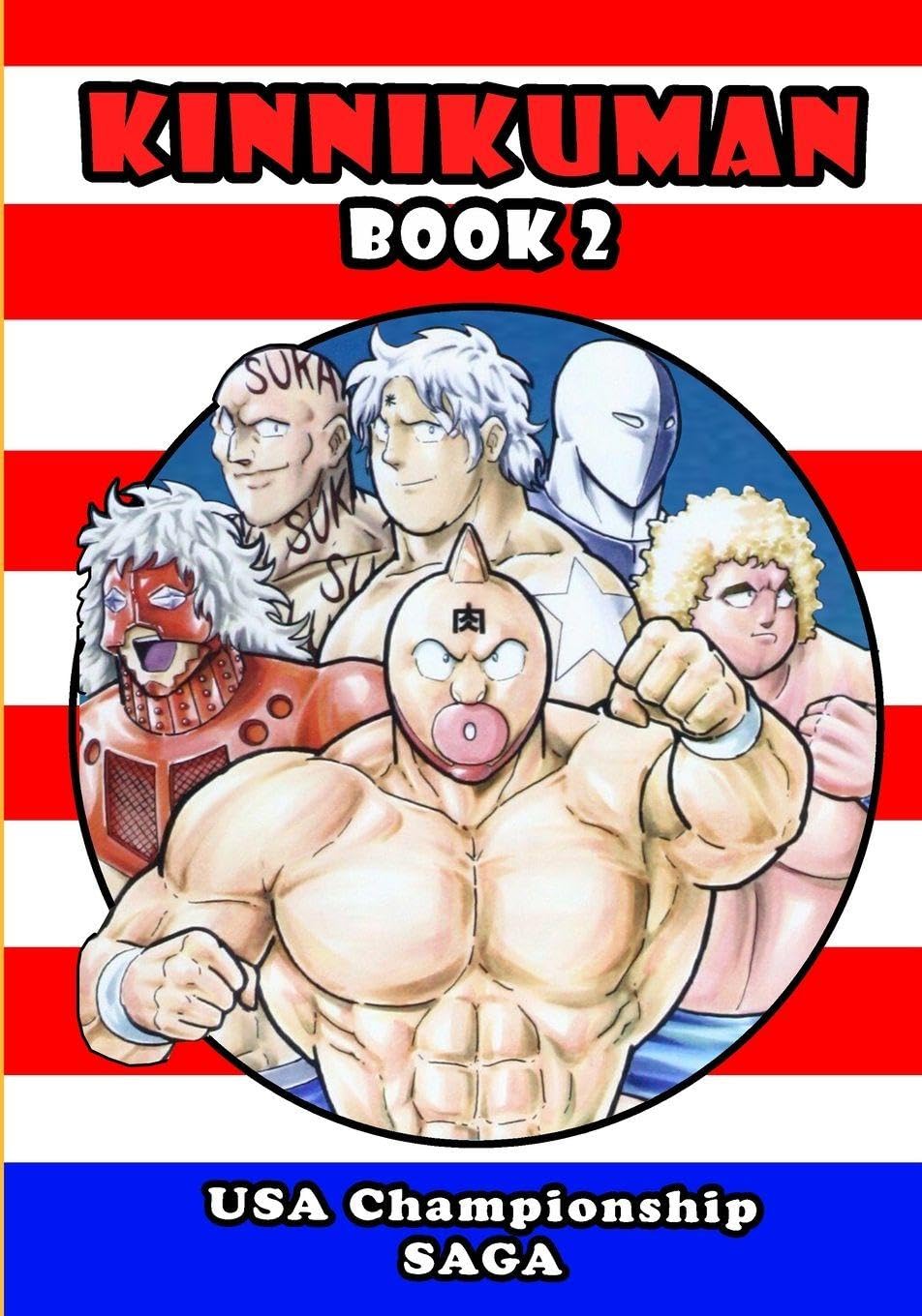 Kinnikuman (M.U.S.C.L.E.) Book 2 - USA Championship Tour Saga (Lulu.com)
Kinnikuman (M.U.S.C.L.E.) Book 2 - USA Championship Tour Saga (Lulu.com)