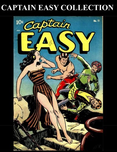Captain Easy Collection: 7 Issues (#11, #15 - #17, #24, #111 & Soldier of Fortune) (CreateSpace Independent Publishing Platform)
Captain Easy Collection: 7 Issues (#11, #15 - #17, #24, #111 & Soldier of Fortune) (CreateSpace Independent Publishing Platform)