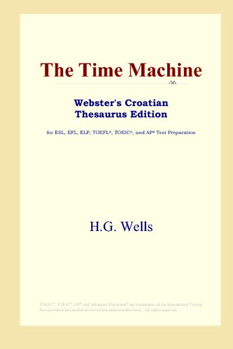 The Time Machine (Webster's Croatian Thesaurus Edition) (ICON Group International, Inc.)
The Time Machine (Webster's Croatian Thesaurus Edition) (ICON Group International, Inc.)